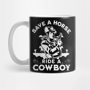 Save a Horse Ride a Cowboy Mug